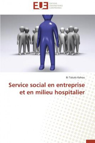Книга Service Social En Entreprise Et En Milieu Hospitalier Bi Tokalo Kahou