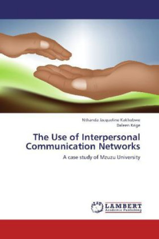 Kniha The Use of Interpersonal Communication Networks Nthanda Jacqueline Kakhobwe