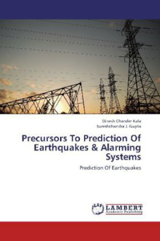 Книга Precursors To Prediction Of Earthquakes & Alarming Systems Dinesh Chander Kala