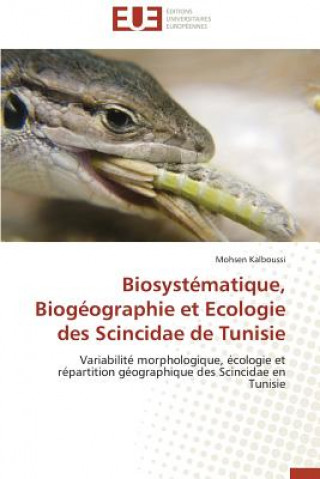 Könyv Biosystematique, biogeographie et ecologie des scincidae de tunisie Mohsen Kalboussi