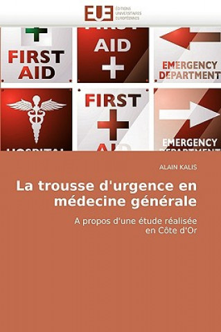Libro La Trousse d''urgence En M decine G n rale Alain Kalis