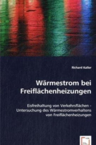 Könyv Wärmestrom bei Freiflächenheizungen Richard Kaller