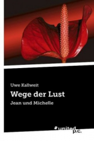 Kniha Wege der Lust Uwe Kallweit