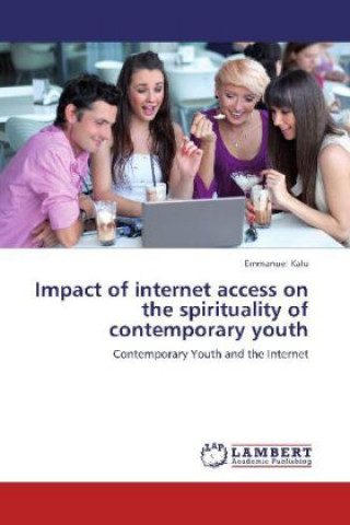 Libro Impact of internet access on the spirituality of contemporary youth Emmanuel Kalu