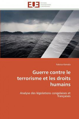 Kniha Guerre Contre Le Terrorisme Et Les Droits Humains Fabrice Kamala