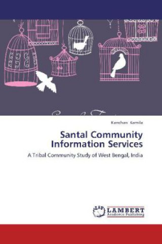 Kniha Santal Community Information Services Kanchan Kamila