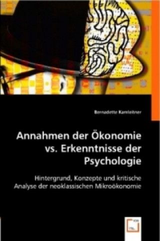 Könyv Annahmen der Ökonomie vs. Erkenntnisse der Psychologie Bernadette Kamleitner