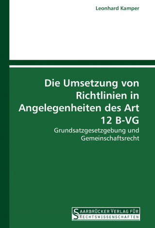 Book Die Umsetzung von Richtlinien in Angelegenheiten des Art 12 B-VG Leonhard Kamper