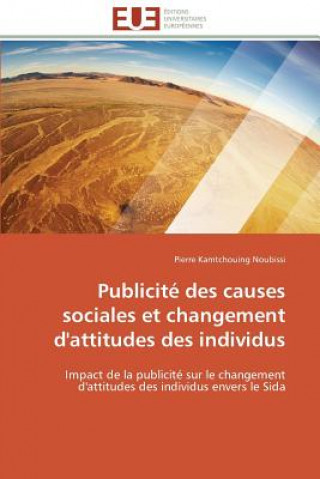 Libro Publicite des causes sociales et changement d'attitudes des individus Pierre Kamtchouing Noubissi