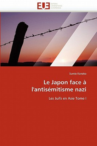 Könyv Le Japon Face   l'Antis mitisme Nazi Sumie Kaneko