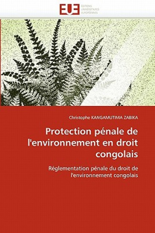 Kniha Protection penale de l'environnement en droit congolais Christophe Kangamutima Zabika