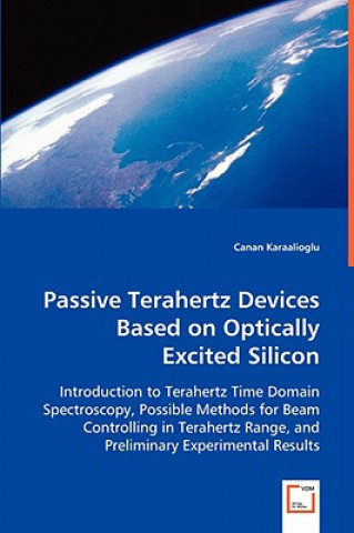 Buch Passive Terahertz Devices Based on Optically Excited Silicon Canan Karaalioglu