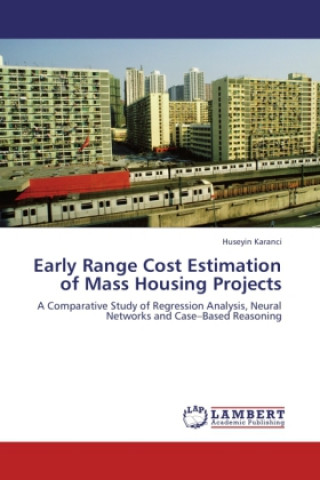 Könyv Early Range Cost Estimation of Mass Housing Projects Huseyin Karanci