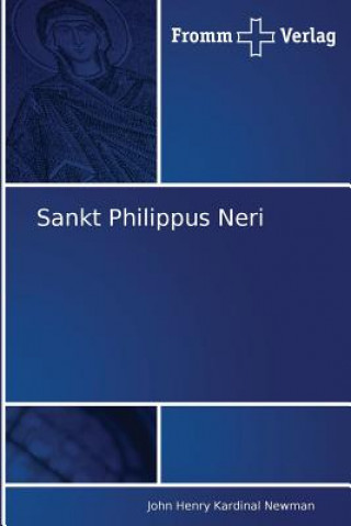 Knjiga Sankt Philippus Neri John Henry Kardinal Newman