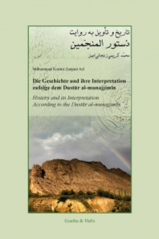 Könyv Die Geschichte und ihre Intepretation zufolge dem Dustur al-munajjimin Mohammad Karimi Zanjani Asl