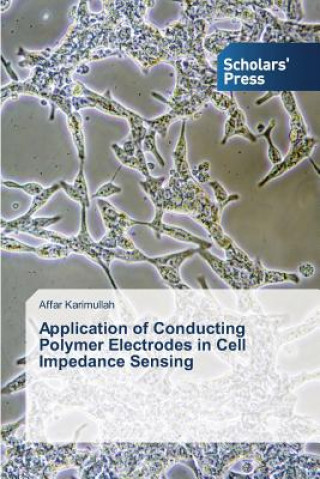 Kniha Application of Conducting Polymer Electrodes in Cell Impedance Sensing Affar Karimullah