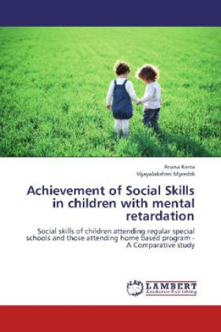 Carte Achievement of Social Skills in children with mental retardation Aruna Karra