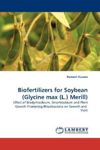 Kniha Biofertilizers for Soybean (Glycine max (L.) Merill) Ramesh Kasana