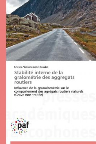 Kniha Stabilite Interne de la Gralometrie Des Aggregats Routiers Cheick Abdrahamane Kassibo