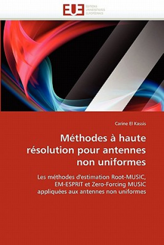 Knjiga Methodes a haute resolution pour antennes non uniformes Carine El Kassis