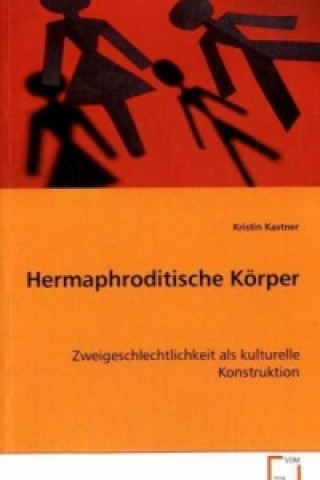Kniha Hermaphroditische Körper Kristin Kastner