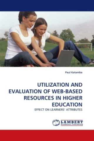 Kniha UTILIZATION AND EVALUATION OF WEB-BASED RESOURCES IN HIGHER EDUCATION Paul Katamba