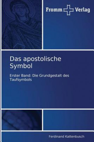 Kniha apostolische Symbol Ferdinand Kattenbusch