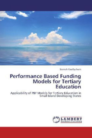 Carte Performance Based Funding Models for Tertiary Education Siamah Kaullychurn