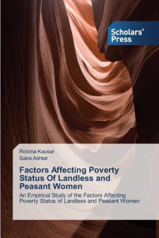 Kniha Factors Affecting Poverty Status Of Landless and Peasant Women Robina Kausar