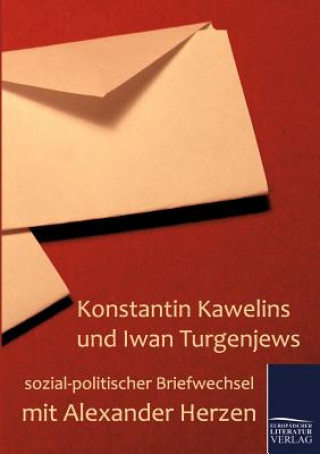 Knjiga Konstantin Kawelins und Iwan Turgenjews sozial-politischer Briefwechsel mit Alexander Herzen Konstantin Kawelin