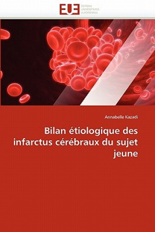 Książka Bilan etiologique des infarctus cerebraux du sujet jeune Annabelle Kazadi