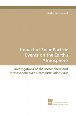 Könyv Impact of Solar Particle Events on the Earth's Atmosphere Shahin Kazeminejad