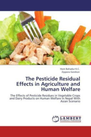 Buch The Pesticide Residual Effects in Agriculture and Human Welfare Hom Bahadur K.C.