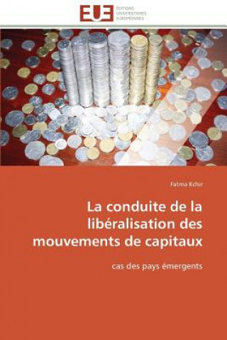 Libro Conduite de la Lib ralisation Des Mouvements de Capitaux Fatma Kchir