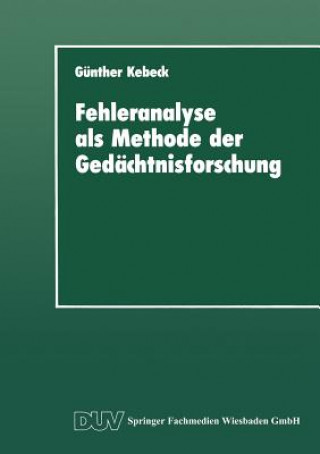 Livre Fehleranalyse ALS Methode Der Ged chtnisforschung Günther Kebeck