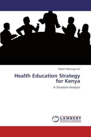 Carte Health Education Strategy for Kenya Robert Mburugu Kei