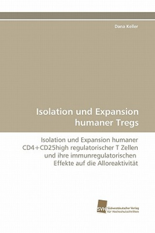 Kniha Isolation Und Expansion Humaner Tregs Dana Keller