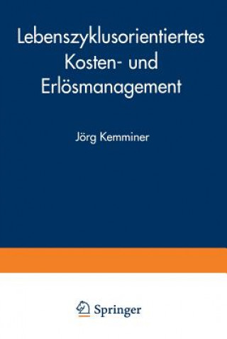 Könyv Lebenszyklusorientiertes Kosten- Und Erl smanagement Jörg Kemminer