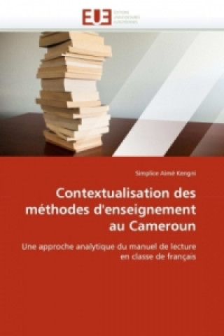 Könyv Contextualisation des méthodes d'enseignement au Cameroun Simplice Aimé Kengni