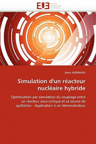 Книга Simulation d'un reacteur nucleaire hybride Denis Kerdraon