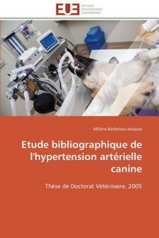 Kniha Etude Bibliographique de l'Hypertension Art rielle Canine Kerleroux-Jacques-M