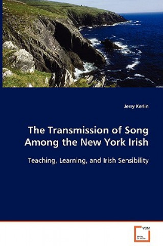 Książka Transmission of Song Among the New York Irish Jerry Kerlin