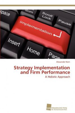 Kniha Strategy Implementation and Firm Performance Alexander Kern