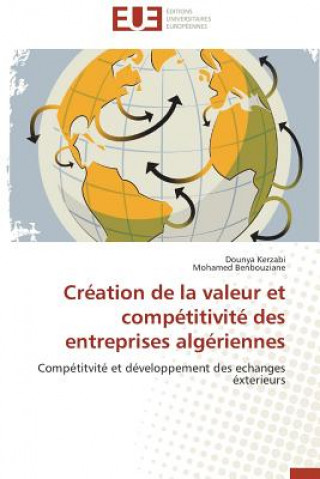 Book Cr ation de la Valeur Et Comp titivit  Des Entreprises Alg riennes Dounya Kerzabi