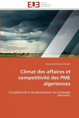 Livre Climat des affaires et competitivite des pme algeriennes Zouleykha Samiya Kerzabi