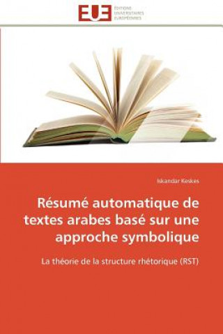 Könyv R sum  Automatique de Textes Arabes Bas  Sur Une Approche Symbolique Iskandar Keskes