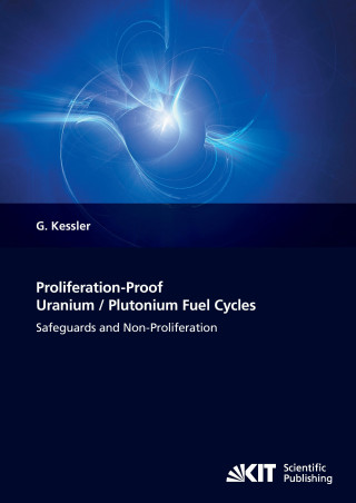 Kniha Proliferation-Proof Uranium/Plutonium Fuel Cycles Günther Kessler