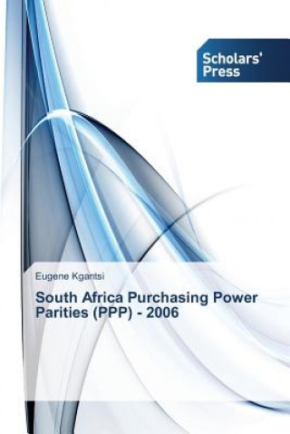 Kniha South Africa Purchasing Power Parities (PPP) - 2006 Eugene Kgantsi