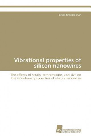 Buch Vibrational properties of silicon nanowires Sevak Khachadorian