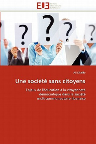 Livre Une Soci t  Sans Citoyens Ali Khalifé